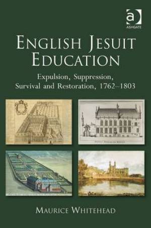 English Jesuit Education By Maurice Whitehead (Hardback) 9781409448822