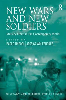 New Wars and New Soldiers Military Ethics in the Contemporary World