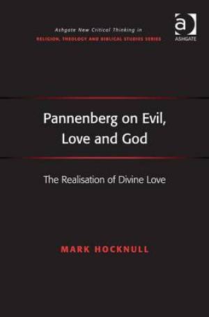 Pannenberg on Evil Love and God By Mark Hocknull (Hardback)