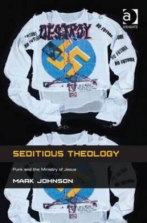 Seditious Theology By Mark Johnson (Hardback) 9781409467014