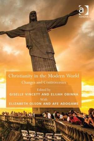 Christianity in the Modern World By Afe Adogame (Hardback)