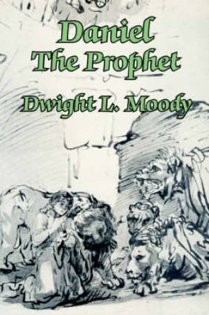 Daniel The Prophet By Dwight L Moody (Paperback) 9781410102751