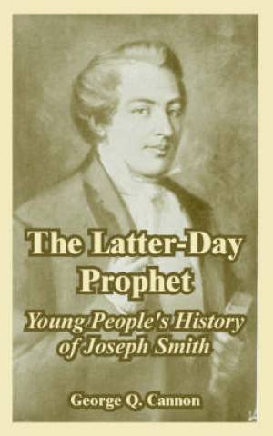 Latter-day Prophet By George Q Cannon (Paperback) 9781410108265