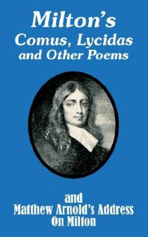 Milton's Comus Lycidas And Other Poems And Matthew Arnold's Address O