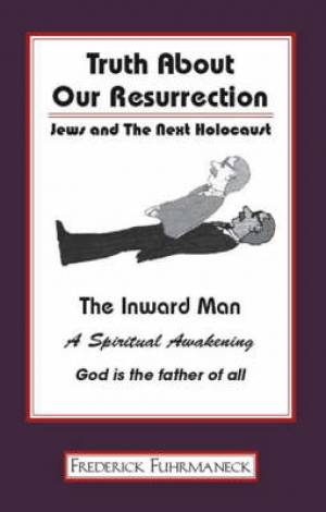 Truth About Our Resurrection By Frederick Fuhrmaneck (Paperback)