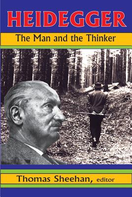 Heidegger The Man and the Thinker By Sheehan Thomas (Paperback)