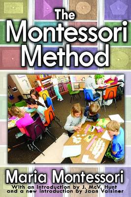 Montessori Method By Maria Montessori J Mcv Hunt Jaan Valsiner