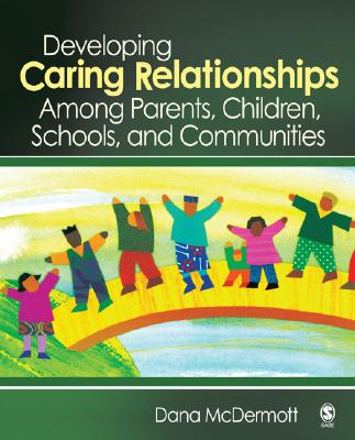 Developing Caring Relationships Among Parents Children Schools and