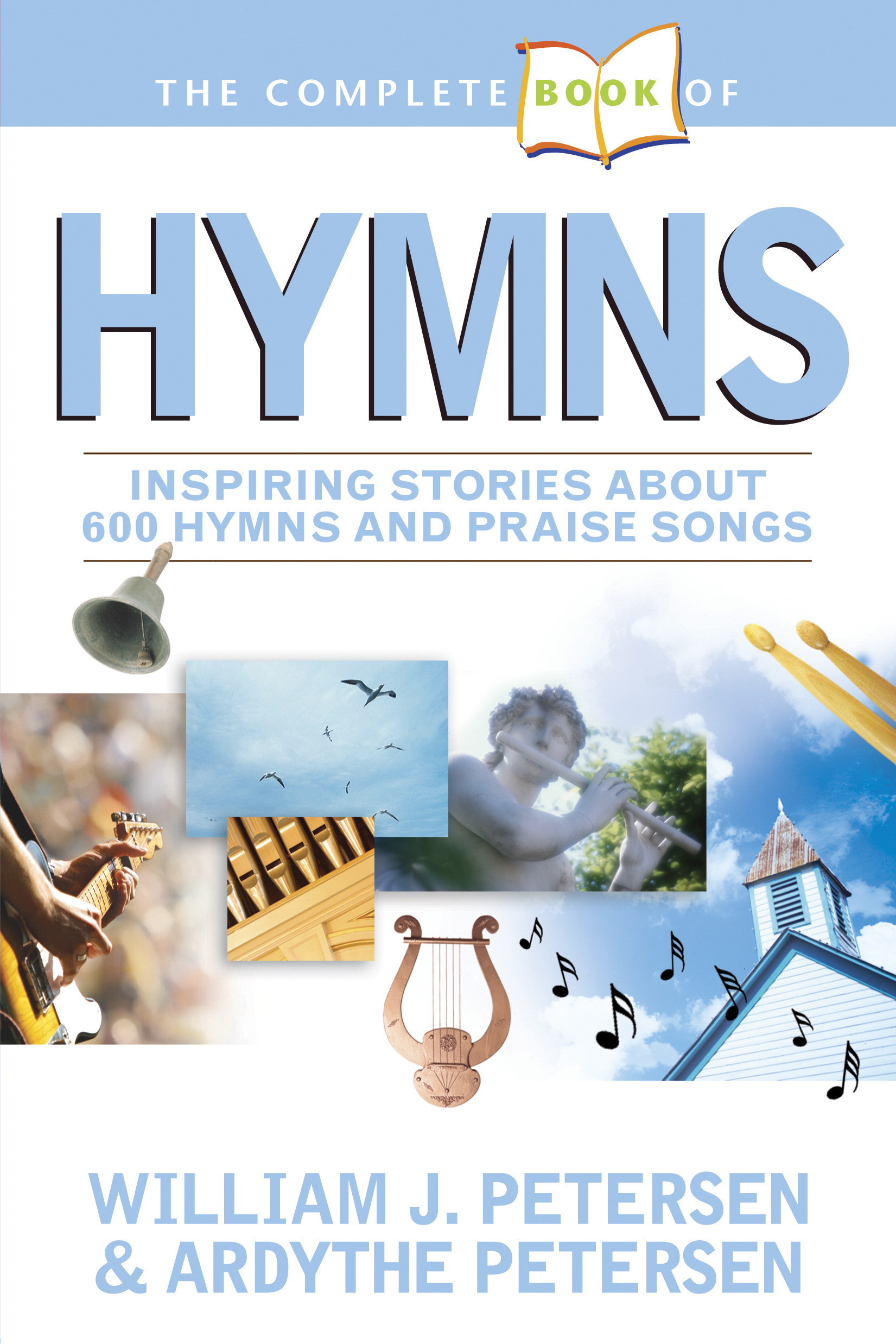 Complete Book Of Hymns By William J Petersen Ardythe E Petersen