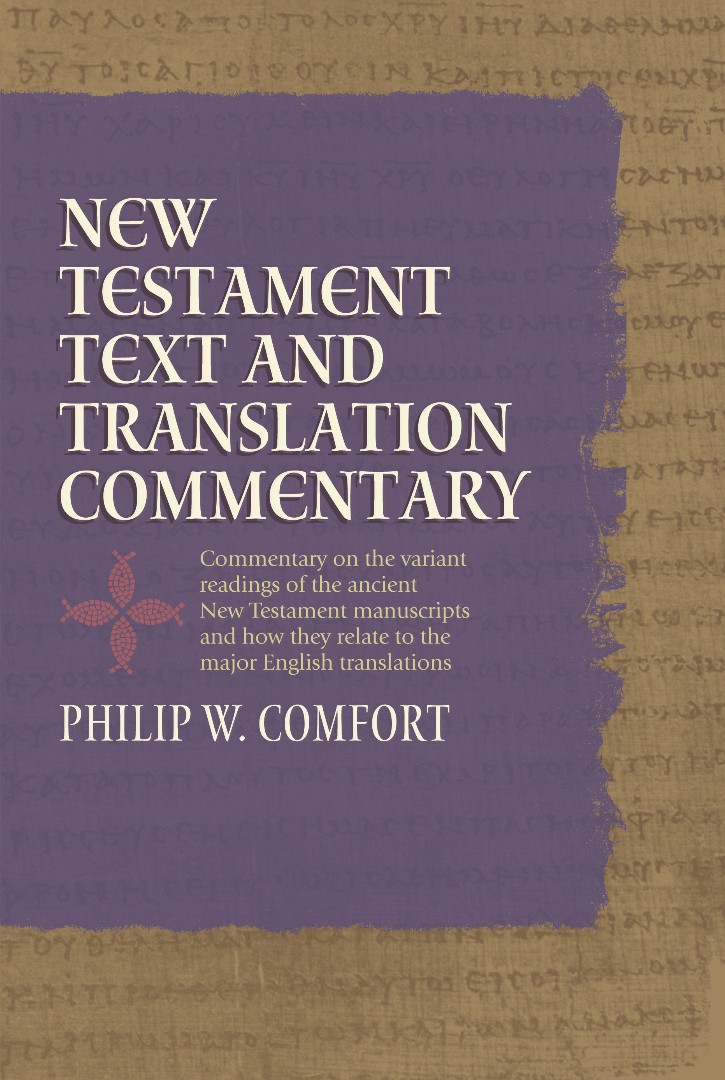 New Testament Text And Translation Comm By Philip W Comfort (Hardback)