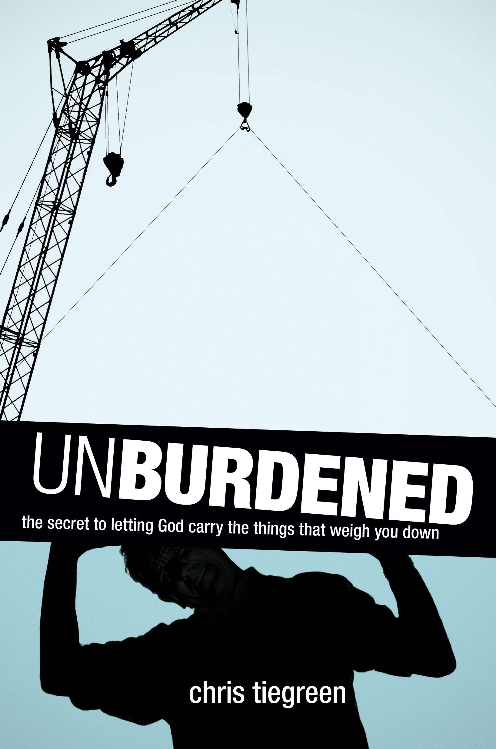 Unburdened By Chris Tiegreen (Paperback) 9781414321738