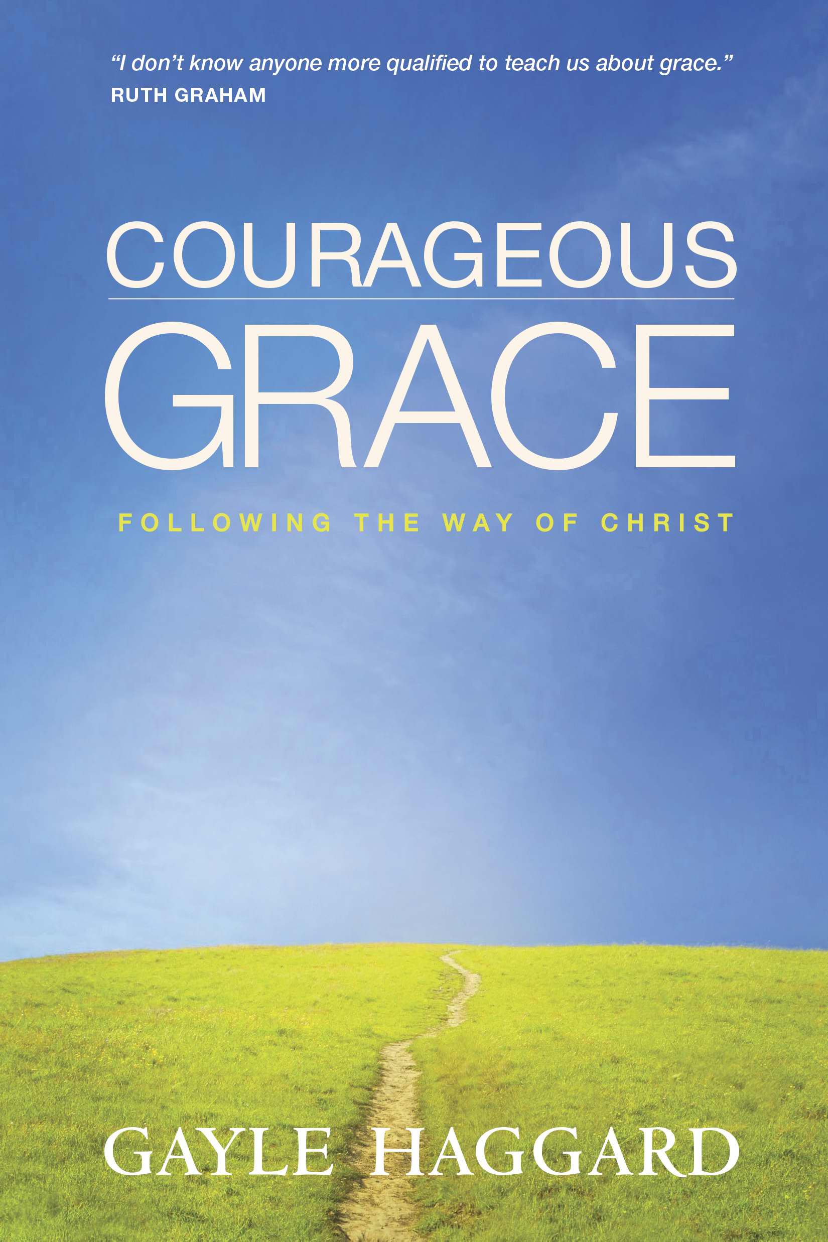 Courageous Grace By Gayle Haggard (Paperback) 9781414365008