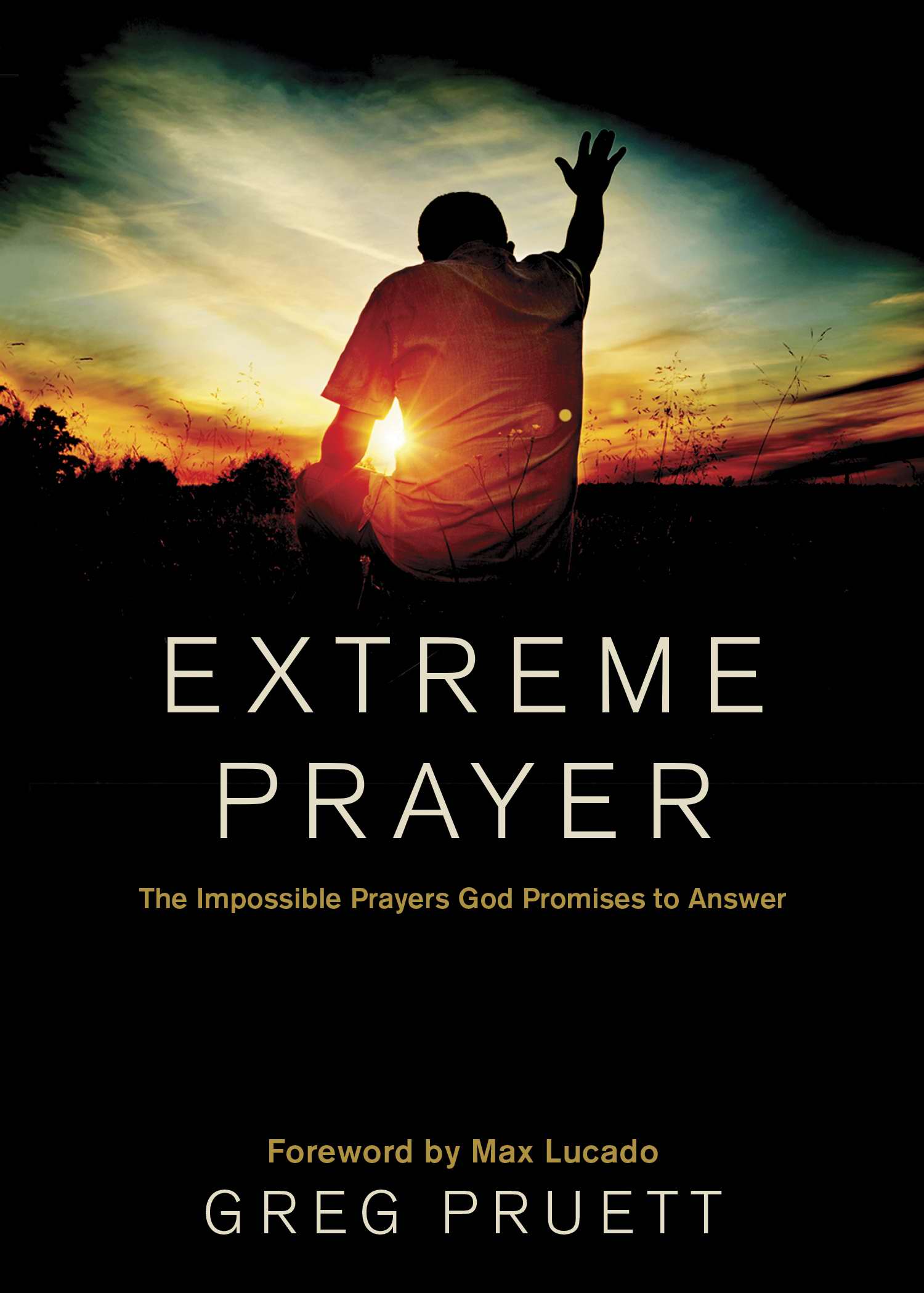 Extreme Prayer By Greg Pruett (Hardback) 9781414386249