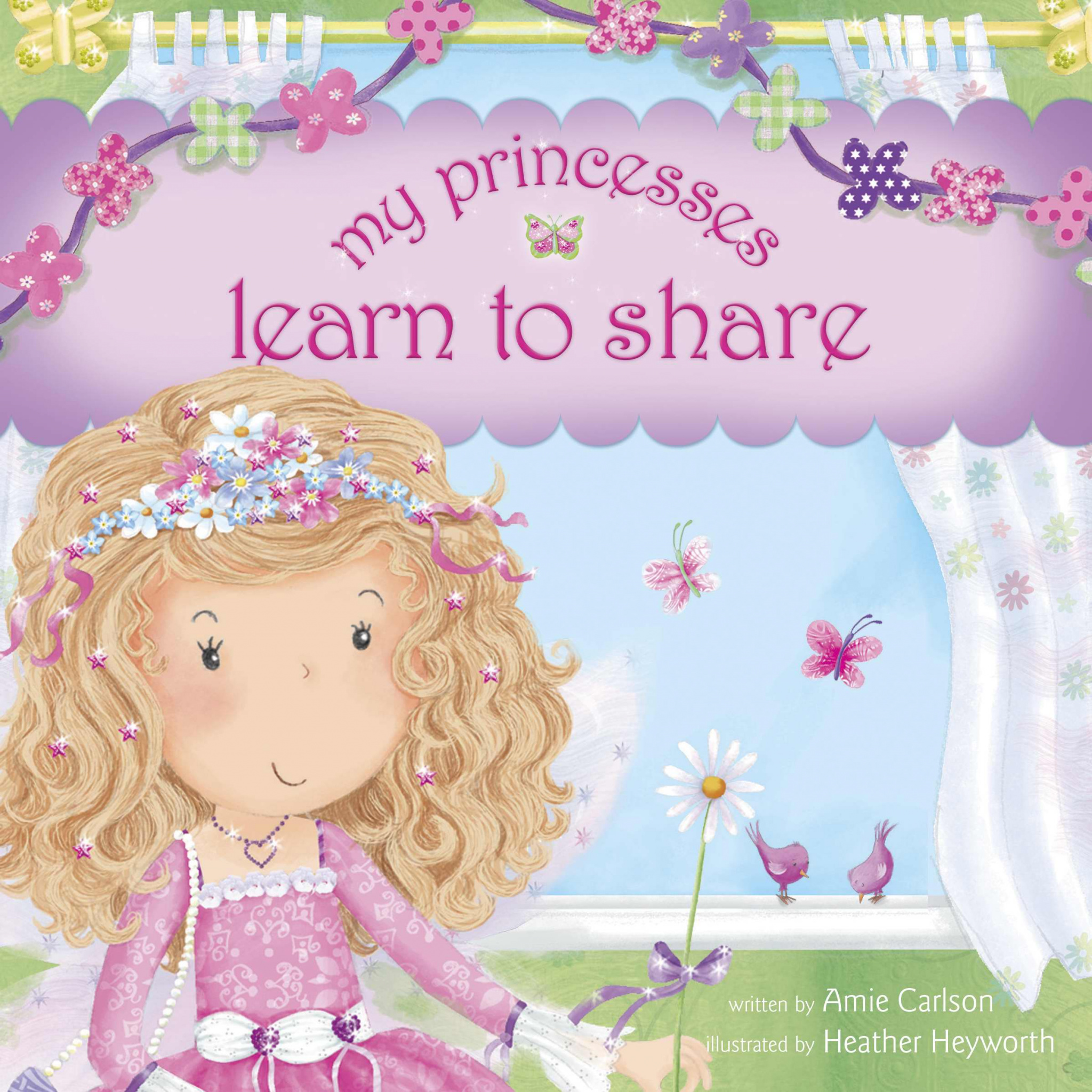 My Princesses Learn to Share By Amie Carlson Heather Heyworth