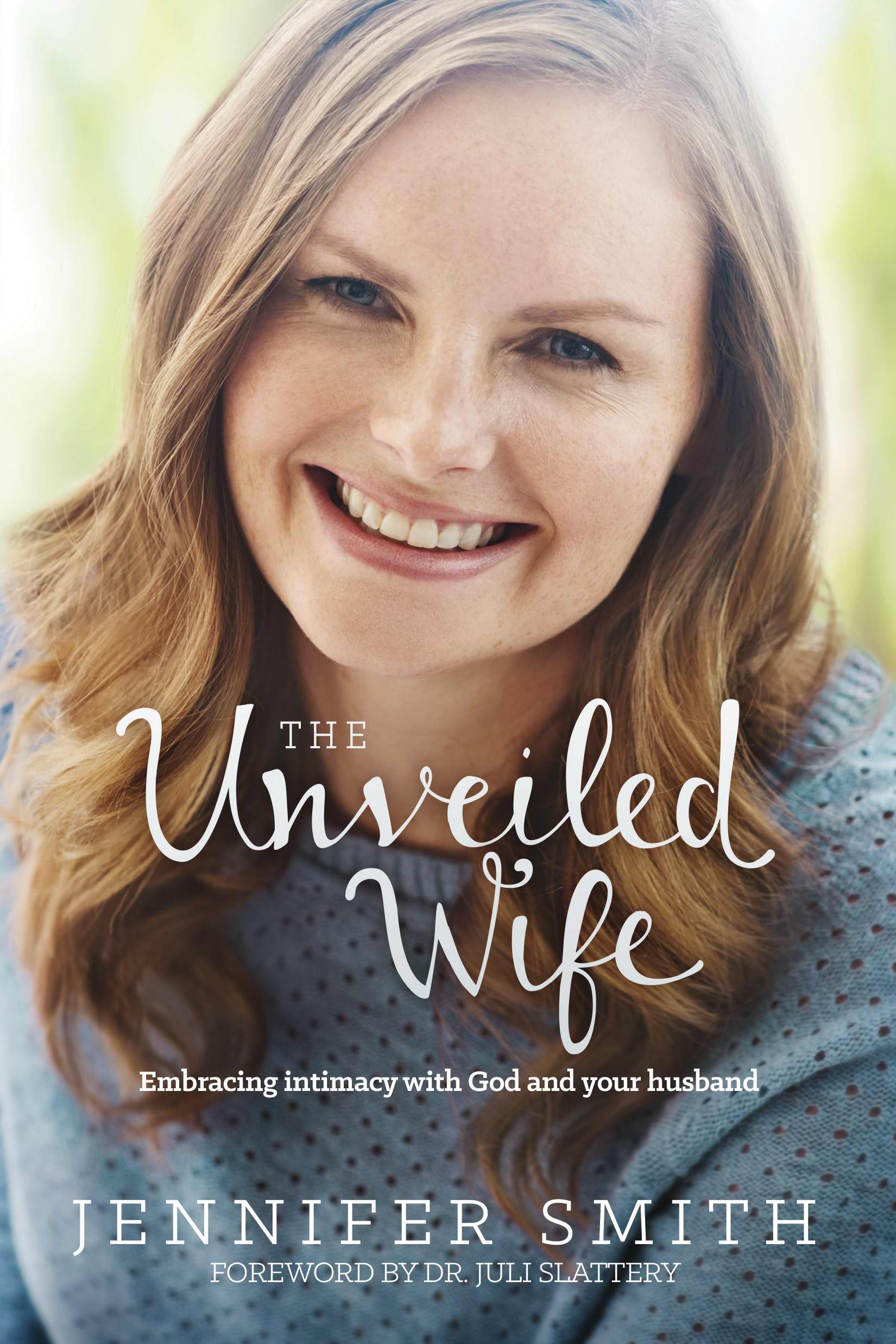 The Unveiled Wife By Jennifer Smith (Paperback) 9781414398044