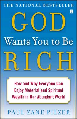 God Wants You to Be Rich How and Why Everyone Can Enjoy Material and