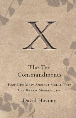 Ten Commandments How Our Most Ancient Moral Text Can Renew Modern Lif