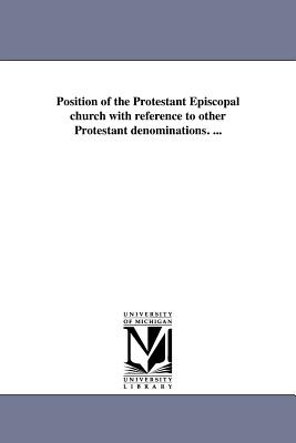 Position of the Protestant Episcopal Church with Reference to Other Pr