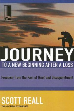 Journey To A New Beginning After Loss By Scott Reall (Paperback)