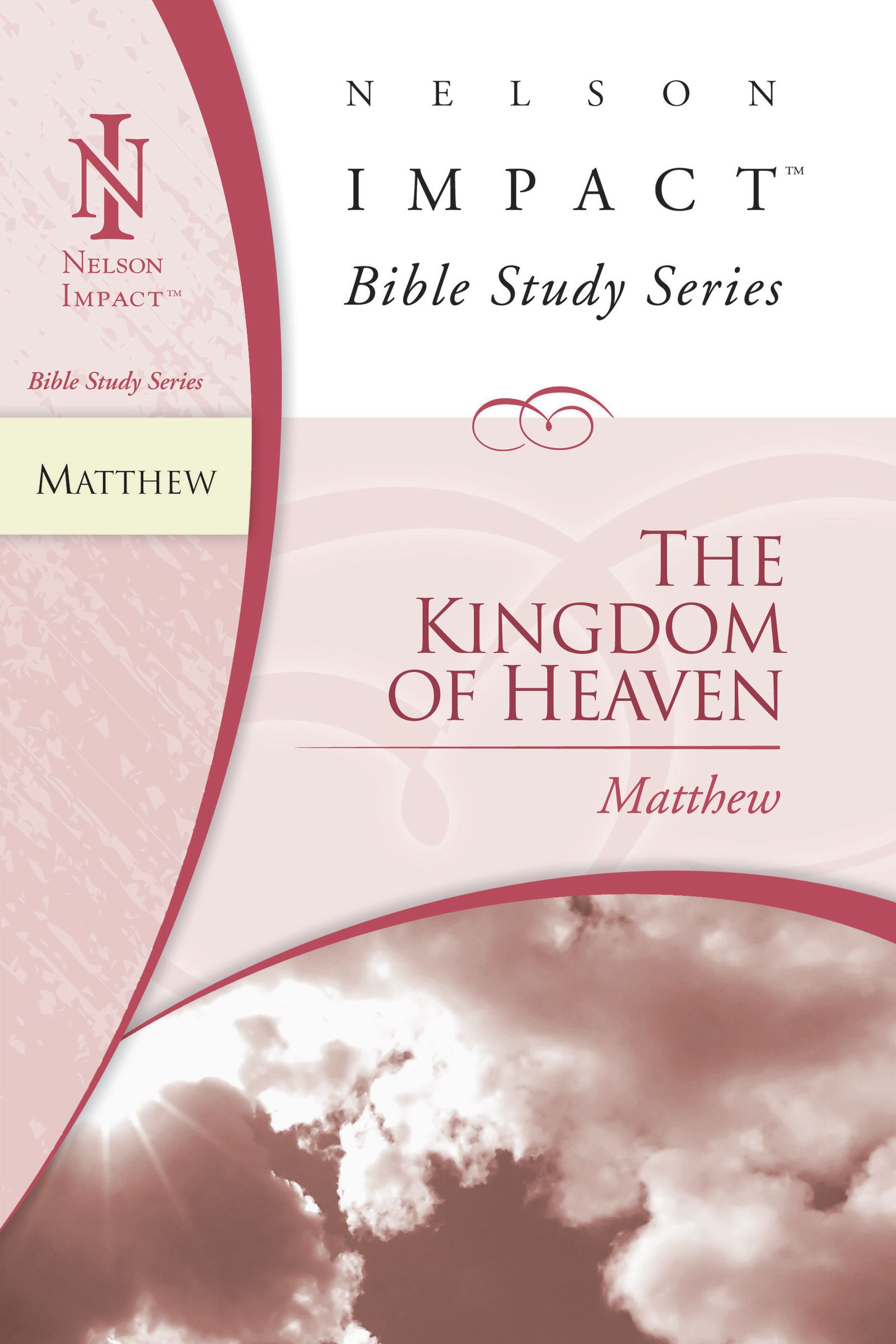 Matthew The Kingdom of Heaven Impact Bible Study Guide Series