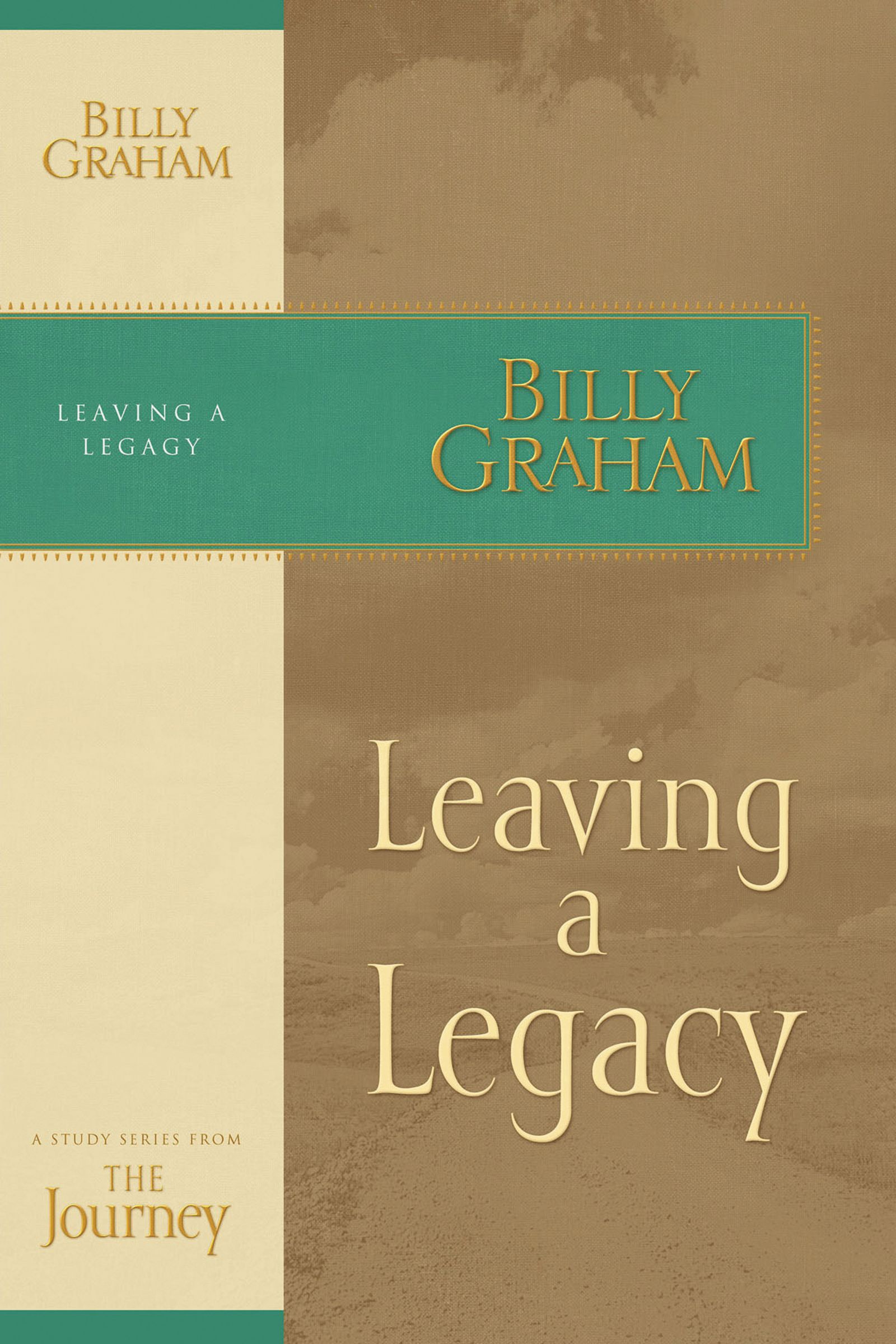 Leaving A Legacy By Billy Graham (Paperback) 9781418517694