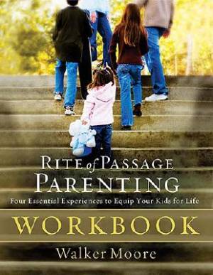 Rite Of Passage Parenting Workbook By Walker Moore (Paperback)