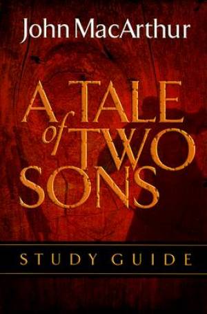 Tale of Two Sons Study Guide By John Mac Arthur (Paperback)