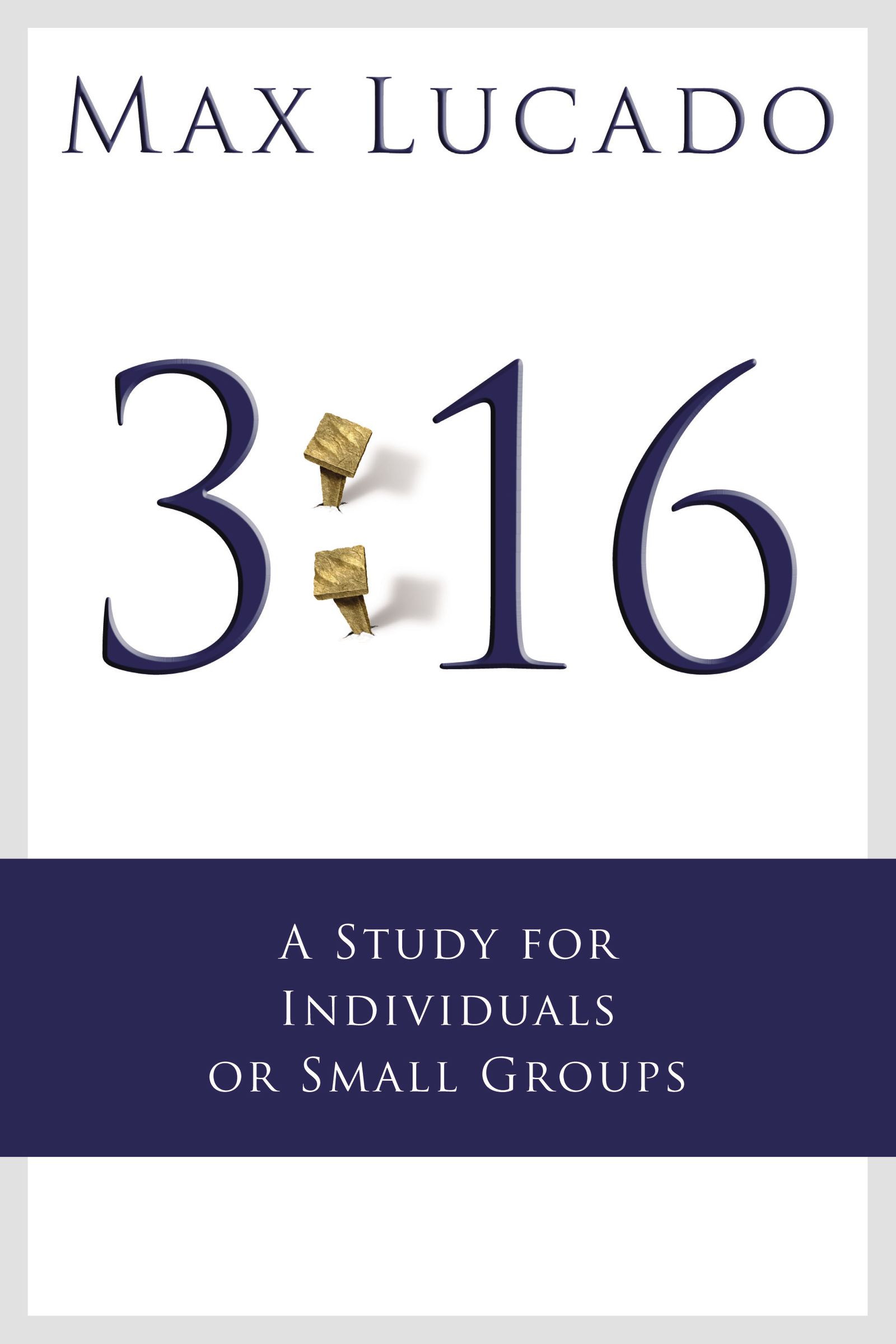 3 16 - A Study for Small Groups By Max Lucado (Paperback)