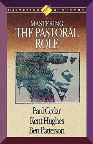 Mastering Ministry Mastering the Pastoral Role (Paperback)