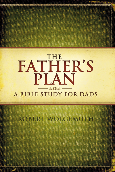 Fathers Plan By Robert Wolgemuth (Paperback) 9781418543051