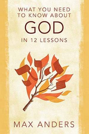 What You Need To Know About God In 12 Le By Max Anders (Paperback)