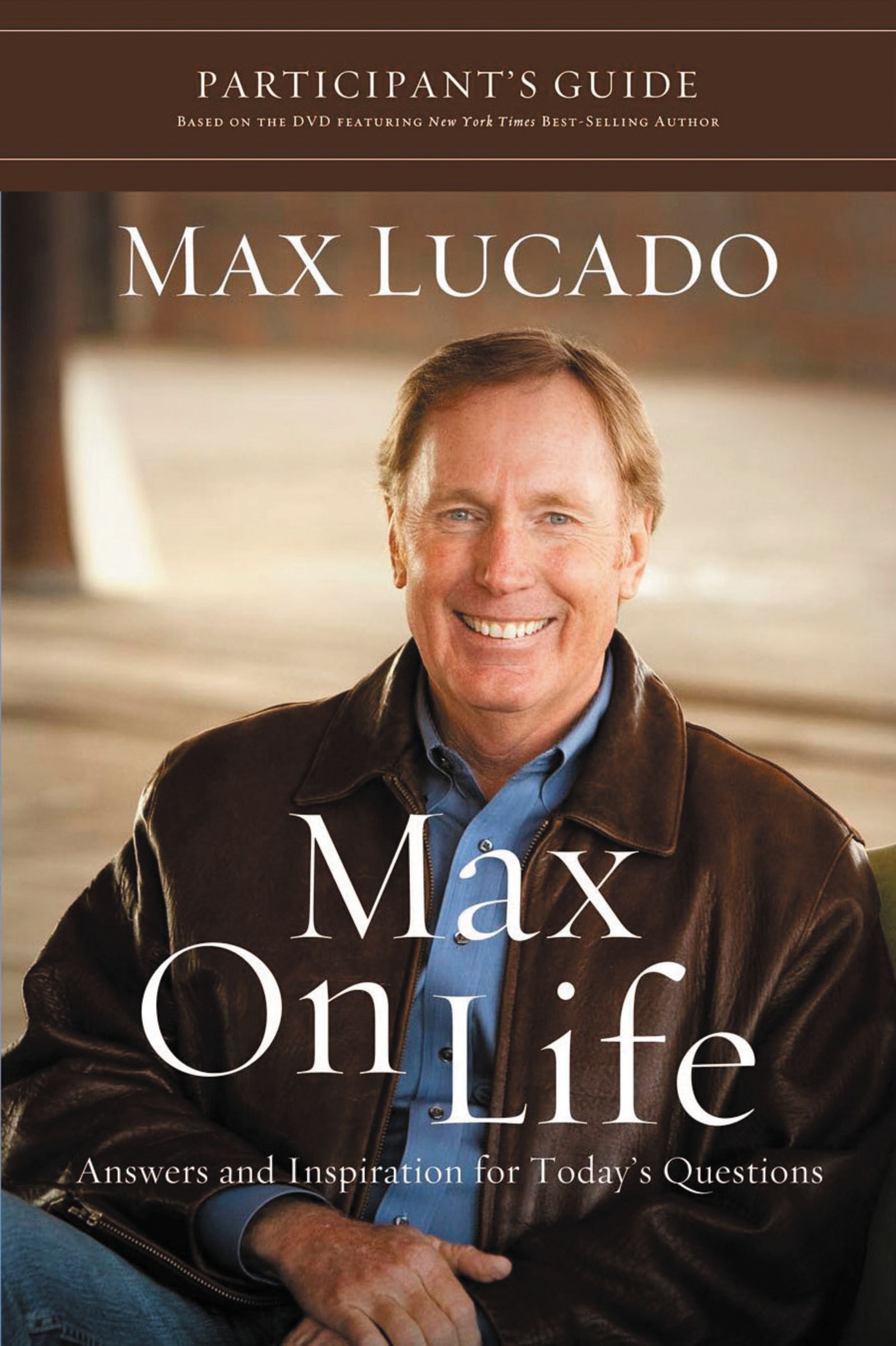 Max on Life Participant's Guide By Max Lucado (Paperback)