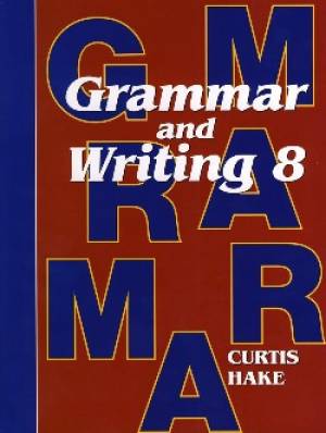 Saxon Grammar And Writing 8 Student Textbook By Hake Curtis