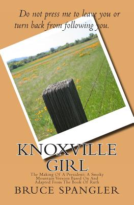 Knoxville Girl The Making Of A President A Smoky Mountain Version Ba