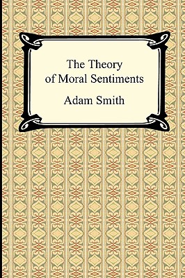 The Theory of Moral Sentiments By Adam Smith (Paperback) 9781420938425