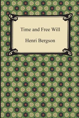 Time and Free Will By Henri Bergson (Paperback) 9781420949629