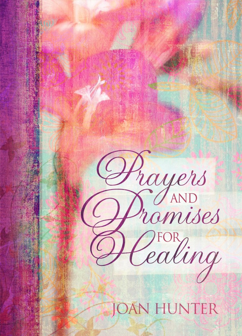 Prayers & Promises for Healing By Joan Hunter (Hardback)