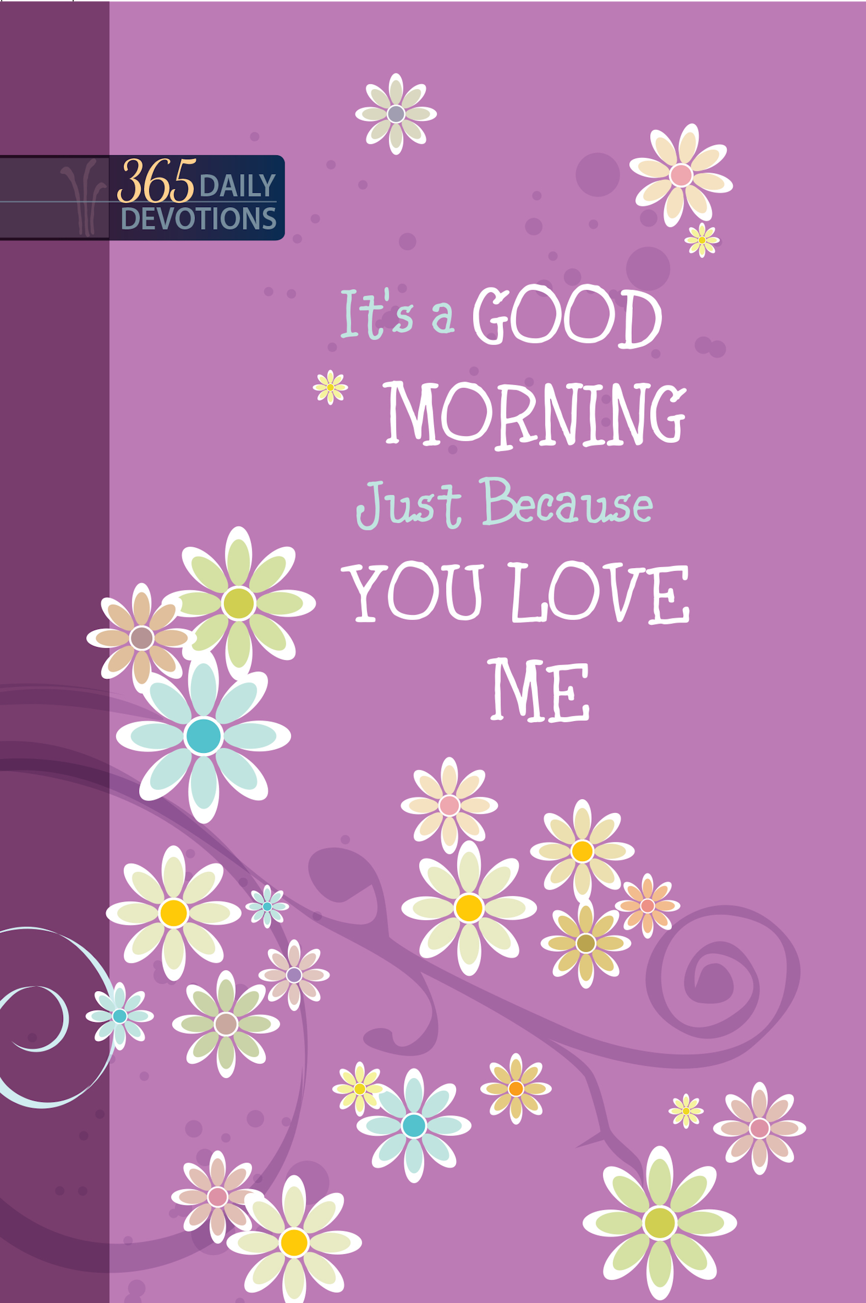 It's a Good Morning Just Because You Love Me By Broadstreet Publishing