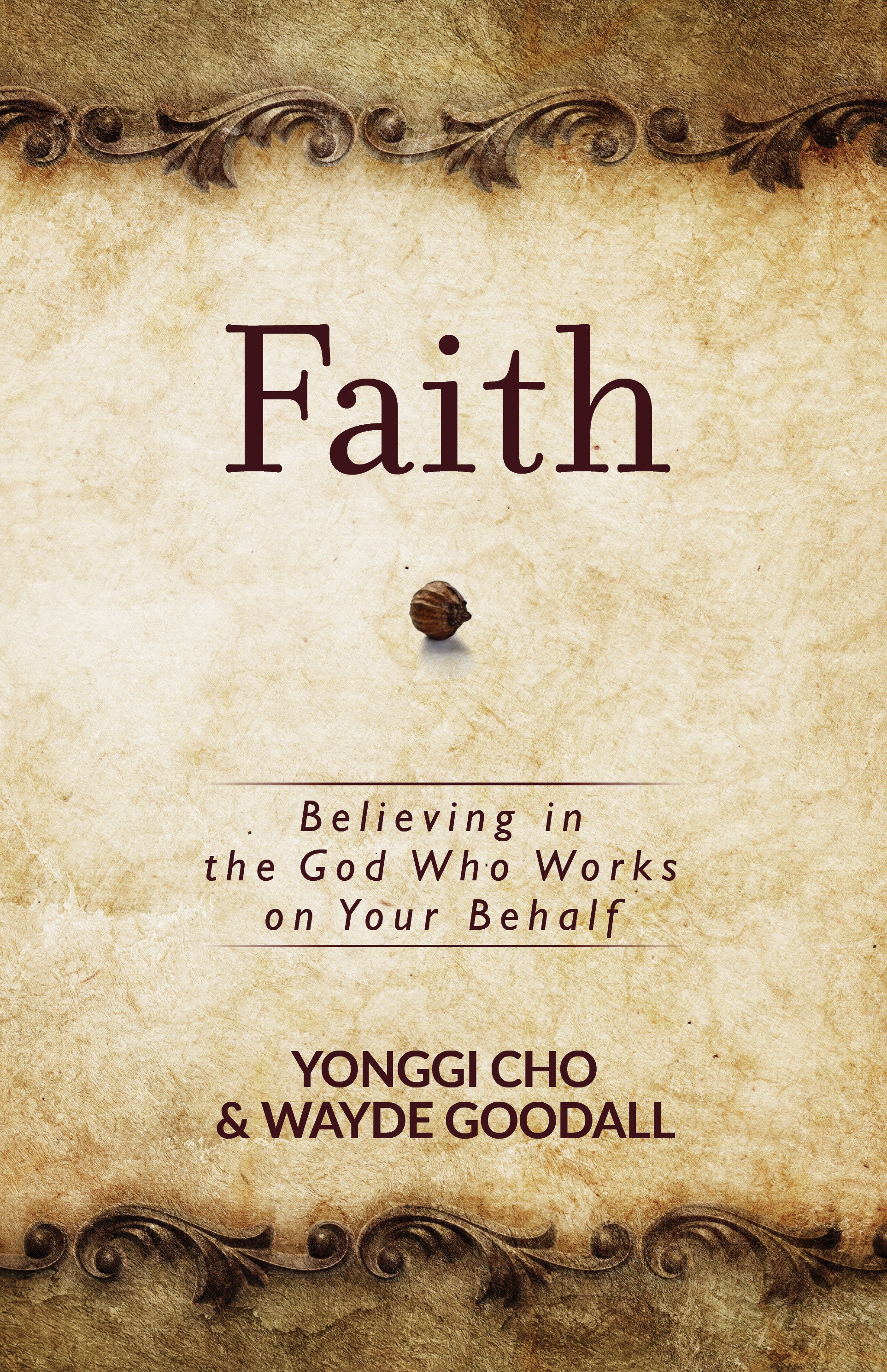 Faith Believing in the God Who Works on Your Behalf (Paperback)