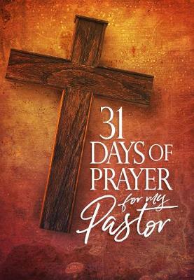 31 Days of Prayer for My Pastor Awakening America Alliance (Paperback)