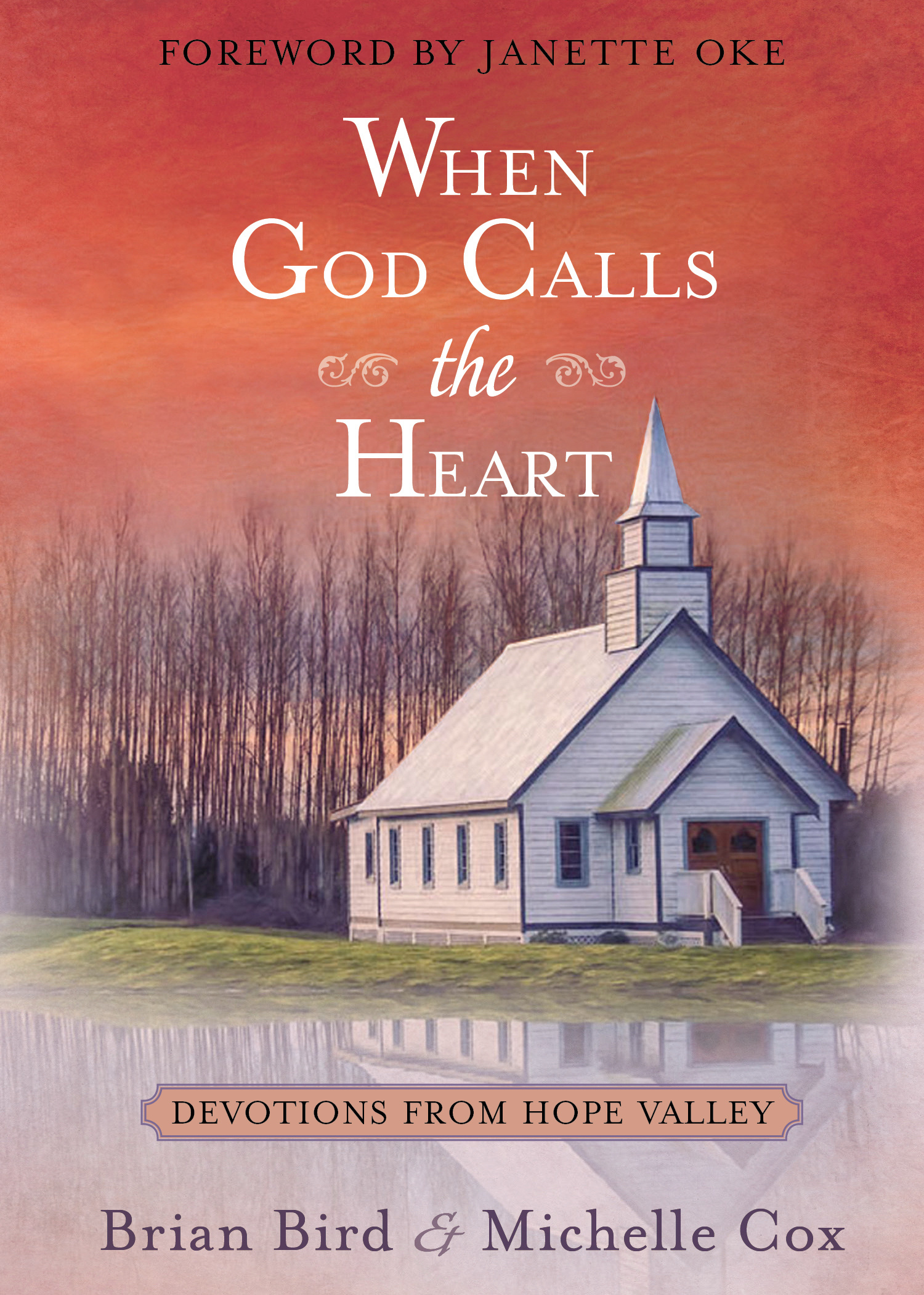 When God Calls The Heart By Brian Bird & Michelle Cox (Hardback)