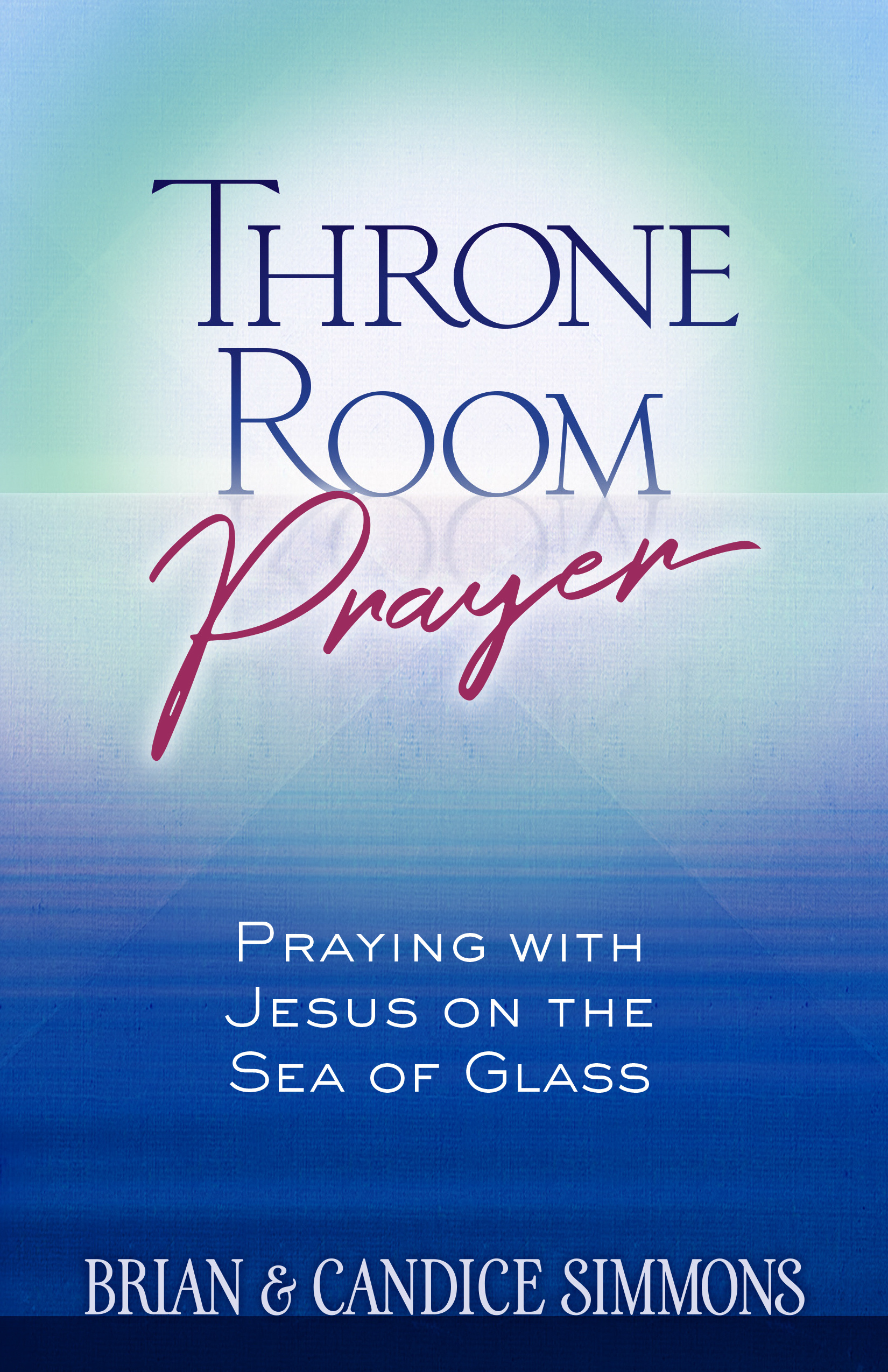 Throne Room Prayers Free Delivery At Eden Co Uk