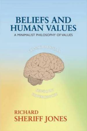 Beliefs and Human Values By Richard Sheriff Jones (Paperback)