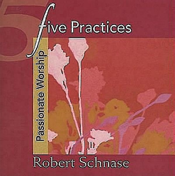 Five Practices Passionate Worship