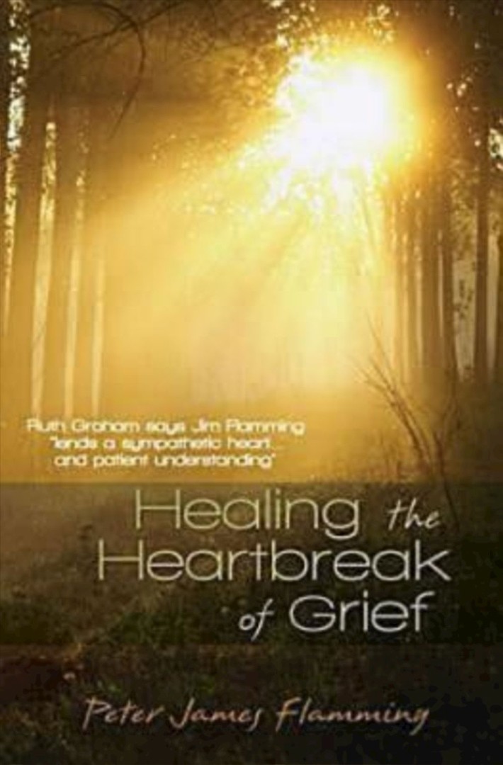 Healing the Heartbreak of Grief By Peter James Flamming (Paperback)