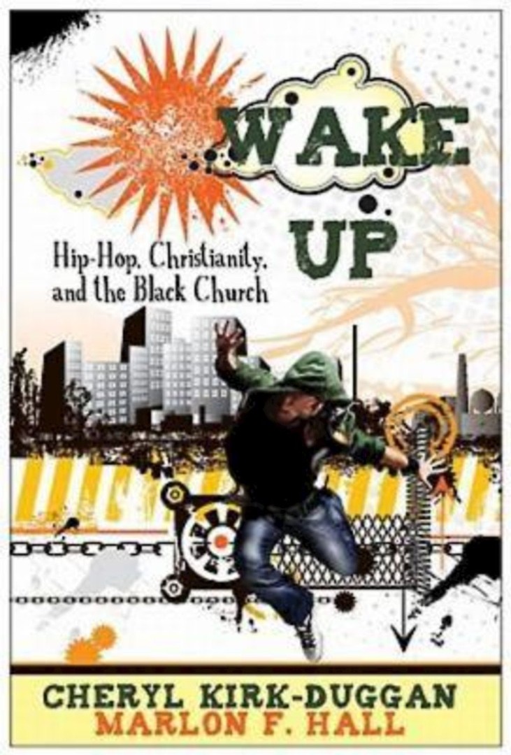 Wake Up Hip Hop Christianity And The Black Church