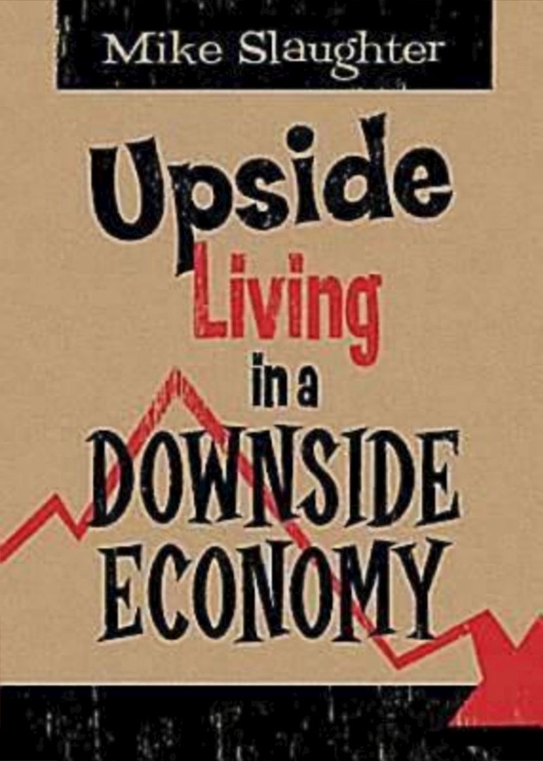 Upside Living in a Downside Economy By Mike Slaughter (Paperback)