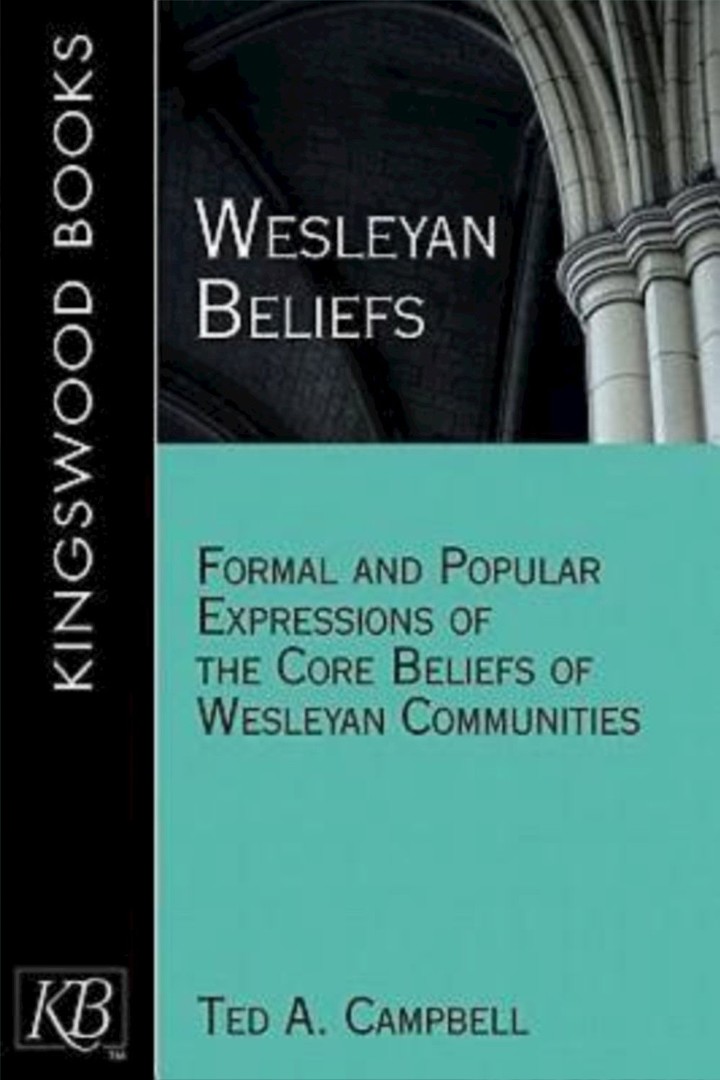 Wesleyan Beliefs By Ted A Campbell (Paperback) 9781426711367