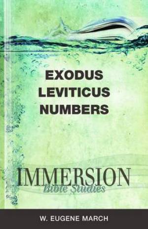 Immersion Bible Studies Exodus Leviticus Numbers By W Eugene March