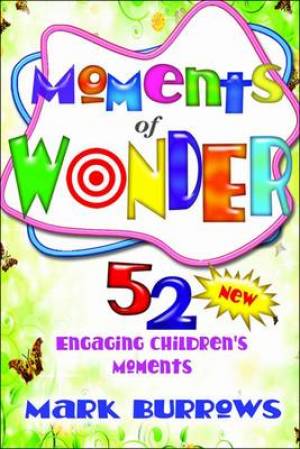 Moments Of Wonder By Mark S Burrows (Paperback) 9781426735981